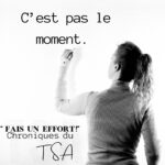 C&rsquo;est pas le moment